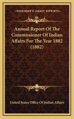 Annual Report Of The Commissioner Of Indian Aff... 1164461044 Book Cover