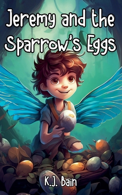 Jeremy and the Sparrow's Eggs B0F7NV2H6Q Book Cover