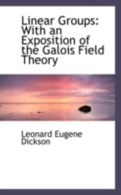 Linear Groups: With an Exposition of the Galois... 1113008946 Book Cover