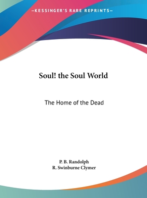 Soul! the Soul World: The Home of the Dead 1161388656 Book Cover