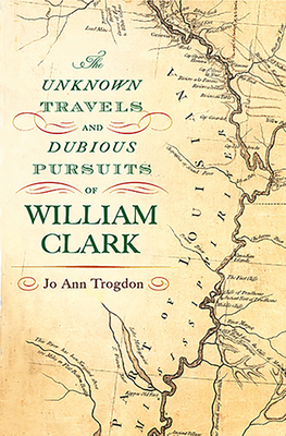 The Unknown Travels and Dubious Pursuits of Wil... 0826223028 Book Cover