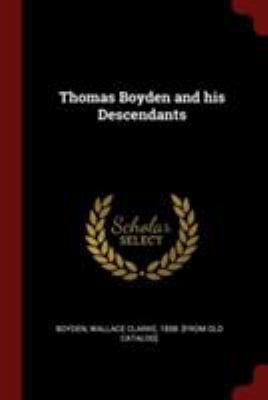 Thomas Boyden and His Descendants 1375810030 Book Cover