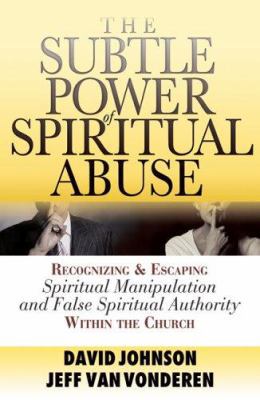 The Subtle Power of Spiritual Abuse: Recognizin... B0045JL934 Book Cover
