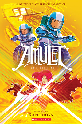 Supernova: A Graphic Novel (Amulet #8): Volume 8 0545828600 Book Cover