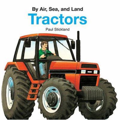 Tractors (BY AIR, SEA, AND LAND) 0769633773 Book Cover