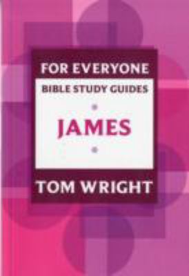 For Everyone Bible Study Guide: James 0281068593 Book Cover