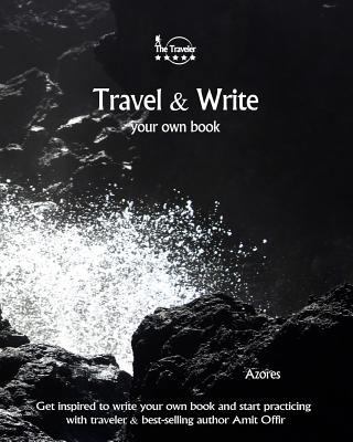 Travel & Write Your Own Book - Azores: Get Insp... 198145389X Book Cover