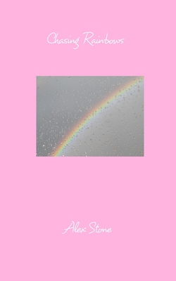 Chasing Rainbows B0BSGGL6BL Book Cover