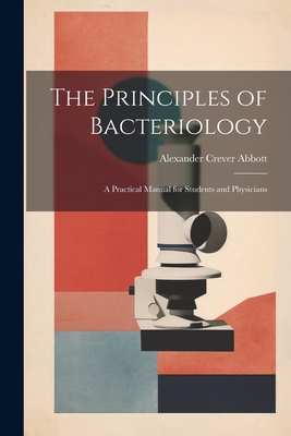 The Principles of Bacteriology: A Practical Man... 1021658278 Book Cover