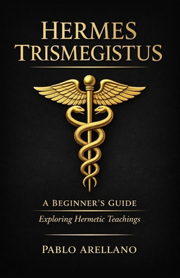 Hermes Trismegistus: A Beginner's Guide: Explor... B0D921754X Book Cover