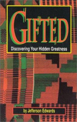 Gifted: Discovering Your Hidden Greatness 1562294075 Book Cover