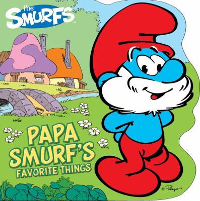 Papa Smurf's Favorite Things 1442461675 Book Cover