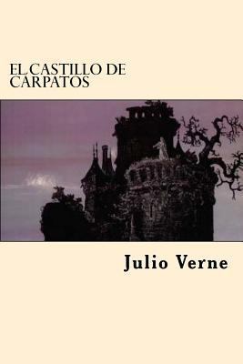 El Castillo De Carpatos [Spanish] 1545140898 Book Cover