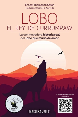 Lobo El Rey de Currumpaw: La conmovedora histor... [Spanish] B0BJ57K149 Book Cover