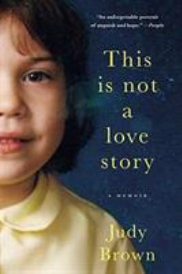 This Is Not a Love Story: A Memoir 031640070X Book Cover