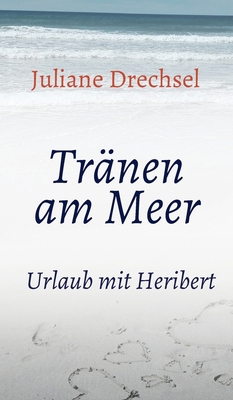 Tränen am Meer: Urlaub mit Heribert [German] 3347006542 Book Cover