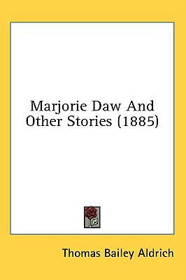 Marjorie Daw and Other Stories (1885) 1436646324 Book Cover