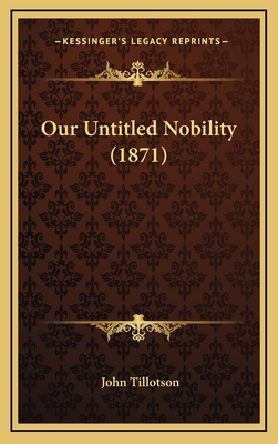 Our Untitled Nobility (1871) 1167106288 Book Cover