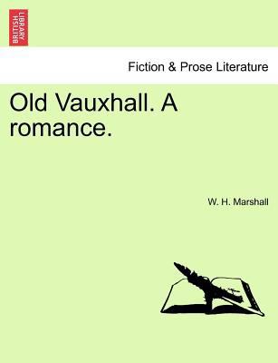 Old Vauxhall. a Romance. 1241381836 Book Cover