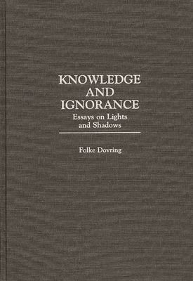 Knowledge and Ignorance: Essays on Lights and S... 0275961397 Book Cover