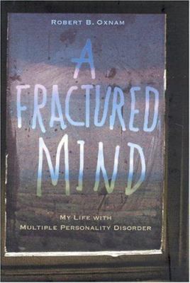 A Fractured Mind: My Life with Multiple Persona... 1401302270 Book Cover