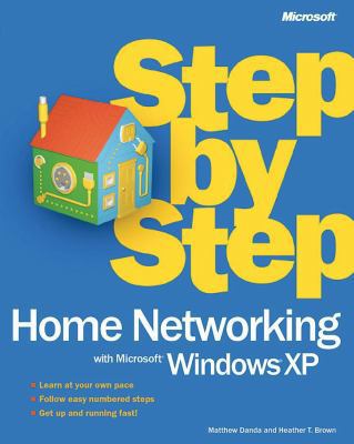 Home Networking with Microsoft® Windows® XP Ste... 0735614350 Book Cover