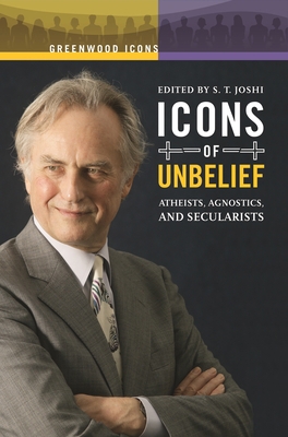 Icons of Unbelief: Atheists, Agnostics, and Sec... 031334759X Book Cover