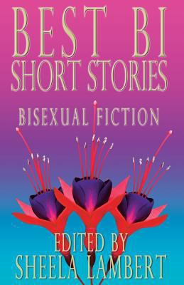 Best Bi Short Stories: Bisexual Fiction 1613900880 Book Cover
