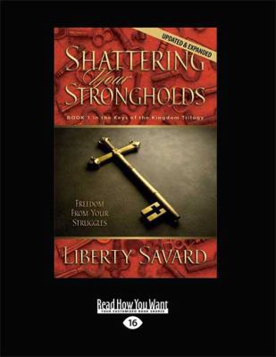 Shattering Your Strongholds (Large Print 16pt) [Large Print] 1459633261 Book Cover