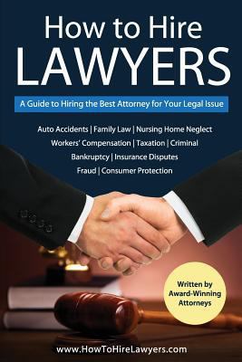 How to Hire Lawyers: A Guide to Hiring the Best... 1978454082 Book Cover