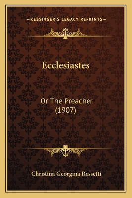 Ecclesiastes: Or The Preacher (1907) 1166012042 Book Cover