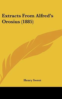 Extracts from Alfred's Orosius (1885) 1161890920 Book Cover