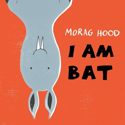 I Am Bat 1509834621 Book Cover