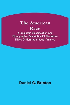 The American Race; A Linguistic Classification ... 9355117973 Book Cover