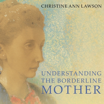 Understanding the Borderline Mother: Helping He... 1665282525 Book Cover