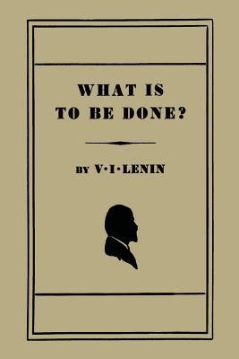 What Is to Be Done? [Burning Questions of Our M... 1614274789 Book Cover