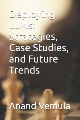 Deploying LLMs: Strategies, Case Studies, and F...            Book Cover