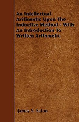 An Intellectual Arithmetic Upon The Inductive M... 1445552388 Book Cover