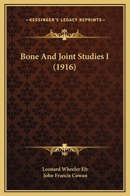 Bone And Joint Studies I (1916) 1169261914 Book Cover