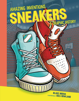 Sneakers: A Graphic History 1541581482 Book Cover