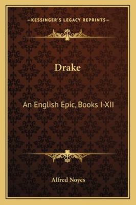 Drake: An English Epic, Books I-XII 1163242020 Book Cover