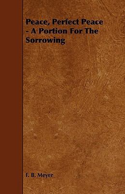 Peace, Perfect Peace - a Portion for the Sorrowing 1444645986 Book Cover