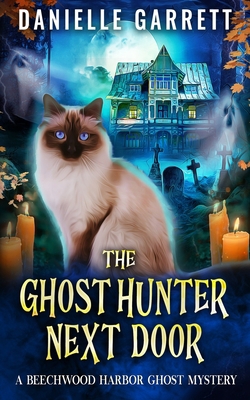 The Ghost Hunter Next Door: A Beechwood Harbor ... 1976017491 Book Cover