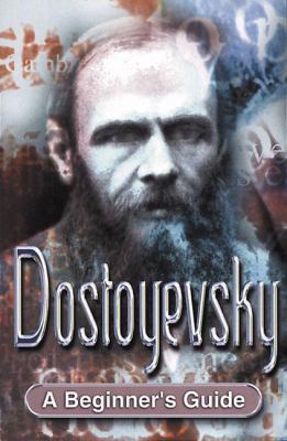 Dostoyevsky: A Beginner's Guide 034080033X Book Cover