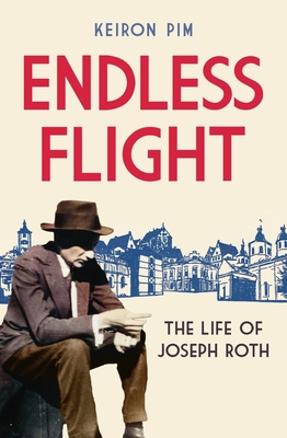 Endless Flight: The Life of Joseph Roth 1783785098 Book Cover