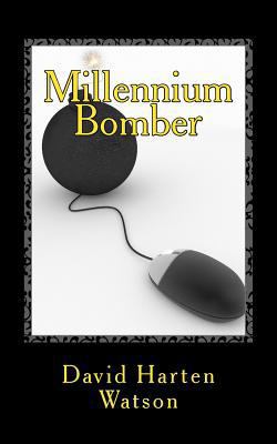 Millennium Bomber: A Story of Digital Revenge 0692744983 Book Cover