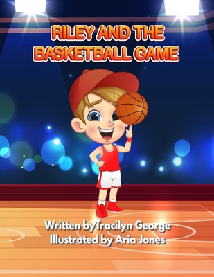 Riley and the Basketball Game 1779486898 Book Cover