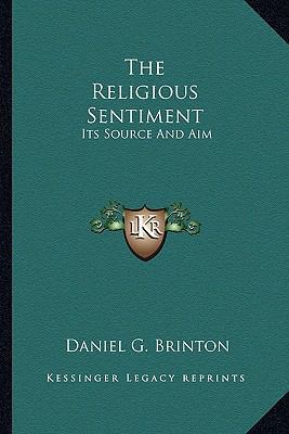 The Religious Sentiment: Its Source And Aim 1162977116 Book Cover