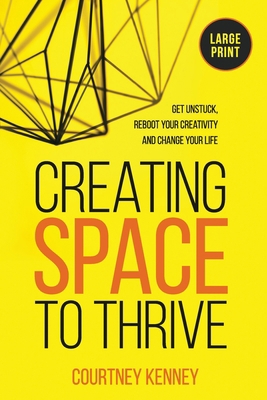 Creating Space to Thrive: Get Unstuck, Reboot Y... 1705615732 Book Cover
