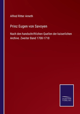 Prinz Eugen von Savoyen: Nach den handschriftli... [German] 3375037244 Book Cover